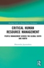 Critical Human Resource Management : People Management Across the Global South and North - Book