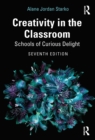 Creativity in the Classroom : Schools of Curious Delight - Book