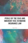 Perils of the Seas and Inherent Vice in Marine Insurance Law - Book