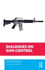 Dialogues on Gun Control - Book