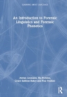 An Introduction to Forensic Phonetics and Forensic Linguistics - Book