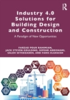 Industry 4.0 Solutions for Building Design and Construction : A Paradigm of New Opportunities - Book