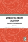 Accounting Ethics Education : Teaching Virtues and Values - Book