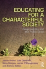 Educating for a Characterful Society : Responsibility and the Public Good - Book