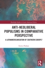 Anti-Neoliberal Populisms in Comparative Perspective : A Latinamericanisation of Southern Europe? - Book