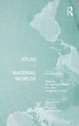 Atlas of Material Worlds : Mapping the Agency of Matter for a New Landscape Practice - Book