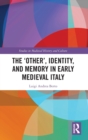 The ‘Other’, Identity, and Memory in Early Medieval Italy - Book
