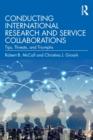 Conducting International Research and Service Collaborations : Tips, Threats, and Triumphs - Book