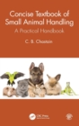 Concise Textbook of Small Animal Handling : A Practical Handbook - Book