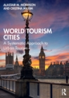 World Tourism Cities : A Systematic Approach to Urban Tourism - Book