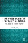 The Words of Jesus in the Gospel of Thomas : The Genesis of a Wisdom Tradition - Book