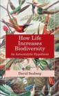 How Life Increases Biodiversity : An Autocatalytic Hypothesis - Book