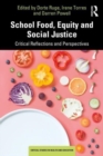 School Food, Equity and Social Justice : Critical Reflections and Perspectives - Book