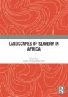Landscapes of Slavery in Africa - Book