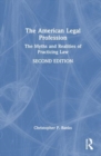 The American Legal Profession : The Myths and Realities of Practicing Law - Book