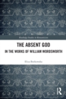The Absent God in the Works of William Wordsworth - Book