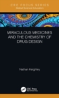 Miraculous Medicines and the Chemistry of Drug Design - Book