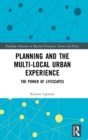 Planning and the Multi-local Urban Experience : The Power of Lifescapes - Book