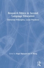 Research Ethics in Second Language Education : Universal Principles, Local Practices - Book
