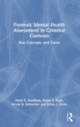Forensic Mental Health Assessment in Criminal Contexts : Key Concepts and Cases - Book