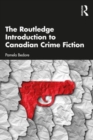 The Routledge Introduction to Canadian Crime Fiction - Book