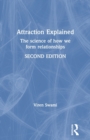 Attraction Explained : The science of how we form relationships - Book