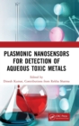 Plasmonic Nanosensors for Detection of Aqueous Toxic Metals - Book