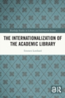 The Internationalization of the Academic Library - Book