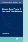 Single-Arm Phase II Survival Trial Design - Book