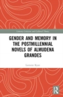 Gender and Memory in the Postmillennial Novels of Almudena Grandes - Book