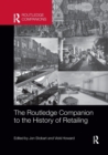 The Routledge Companion to the History of Retailing - Book