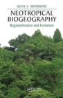 Neotropical Biogeography : Regionalization and Evolution - Book