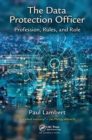 The Data Protection Officer : Profession, Rules, and Role - Book