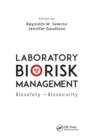 Laboratory Biorisk Management : Biosafety and Biosecurity - Book