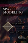 Sparse Modeling : Theory, Algorithms, and Applications - Book