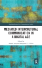 Mediated Intercultural Communication in a Digital Age - Book