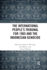 The International People's Tribunal for 1965 and the Indonesian Genocide - Book
