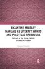 Byzantine Military Manuals as Literary Works and Practical Handbooks : The Case of the Tenth-Century Sylloge Tacticorum - Book