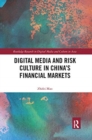 Digital Media and Risk Culture in China’s Financial Markets - Book