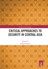 Critical Approaches to Security in Central Asia - Book