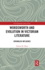 Wordsworth and Evolution in Victorian Literature : Entangled Influence - Book