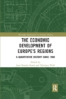 The Economic Development of Europe's Regions : A Quantitative History since 1900 - Book