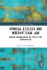 Spinoza, Ecology and International Law : Radical Naturalism in the Face of the Anthropocene - Book