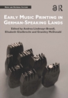 Early Music Printing in German-Speaking Lands - Book