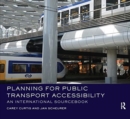 Planning for Public Transport Accessibility : An International Sourcebook - Book