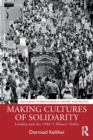 Making Cultures of Solidarity : London and the 1984–5 Miners’ Strike - Book