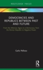 Democracies and Republics Between Past and Future : From the Athenian Agora to e-Democracy, from the Roman Republic to Negative Power - Book