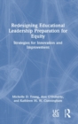 Redesigning Educational Leadership Preparation for Equity : Strategies for Innovation and Improvement - Book