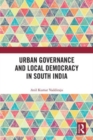 Urban Governance and Local Democracy in South India - Book