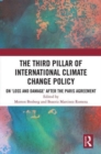 The Third Pillar of International Climate Change Policy : On ‘Loss and Damage’ after the Paris Agreement - Book